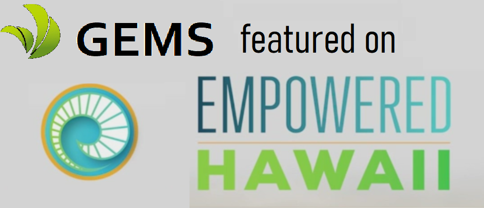 GEMS and Empowered Hawaii logo with text: GEMS featured on Empowered Hawaii