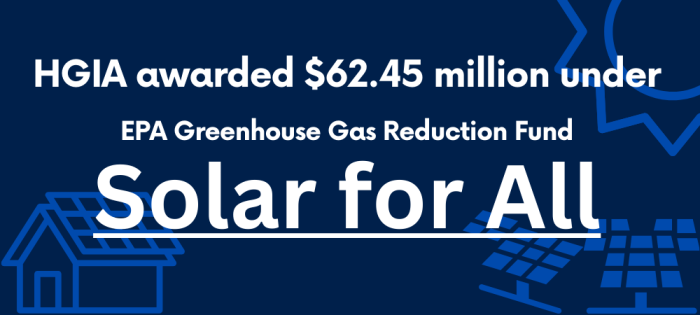 HGIA awarded $62.45 million under EPA Greenhouse Gas Reduction Fund Solar for All: background is a house with solar, solar farm, and sun